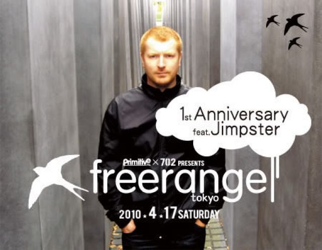 Primitive Inc. & 702 PRESENTS freerange tokyo 1st Anniversary feat.Jimpster