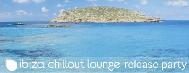 ibiza chillout lounge release party