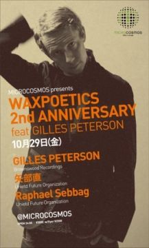 MICROCOSMOS presents WAXPOETICS 2nd ANNIVERSARY feat. GILLES PETERSON