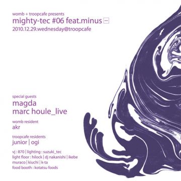 WOMB+TROOPCAFE presents MIGHTY-TEC#6 feat.MINUS