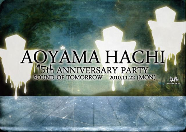 青山蜂 15TH ANNIVERSARY PARTY  " SOUND OF TOMORROW  "