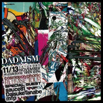 DADAISM 　"COSMOPOLYPHONIC RELEASE TOUR" 