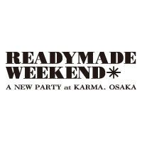 READYMADE WEEKEND