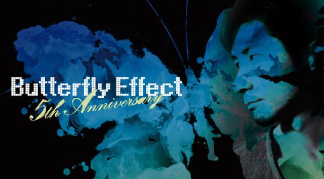 ButterflyEffect 　5th Anniversary