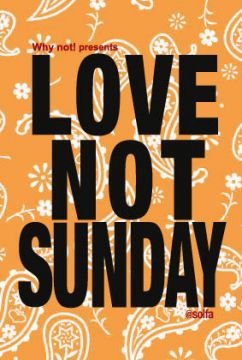 LOVE NOT SUNDAY