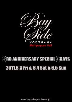 BAYSIDE YOKOHAMA  3rd Anniversary Special 3Days!!!