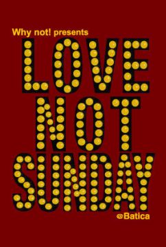 LOVE NOT SUNDAY