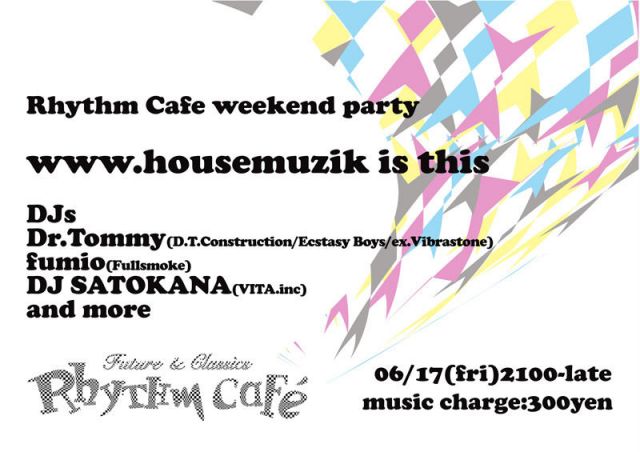 www.housemuzik is this "Rhythm Cafe weekend party"