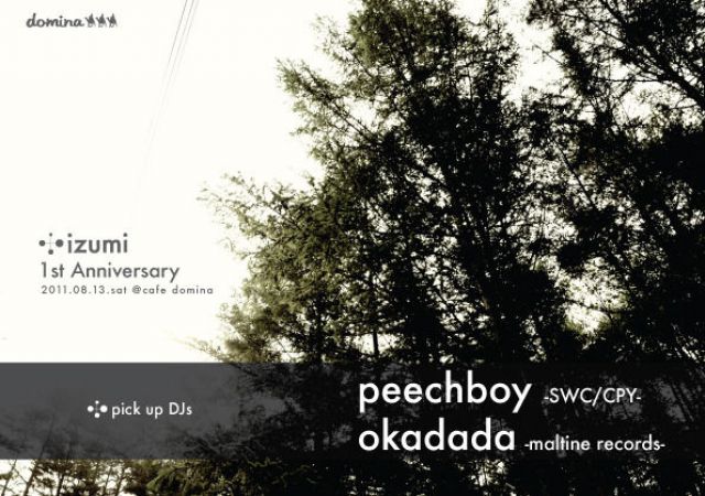 izumi -1st Anniversary- pick up DJs peechboy/okadada