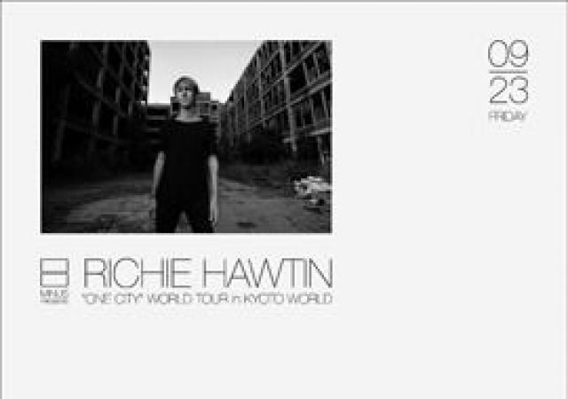 Minus Presents Richie Hawtin "ONE CITY" WORLD TOUR in KYOTO WORLD