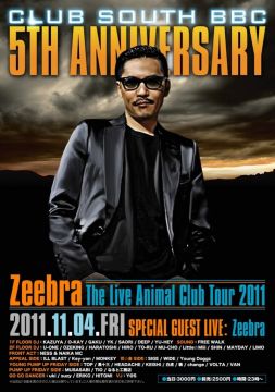 CLUB SOUTH BBC 5TH ANNIVERSARY×Zeebra The Live Animal Club Tour 2011