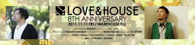 LOVE&HOUSE – 8th Anniversary-