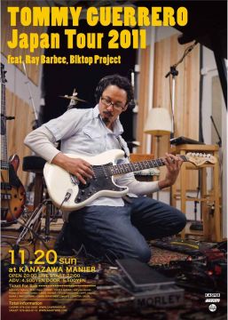 TOMMY GUERRERO Japan Tour 2011 feat.Ray Barbee,Blktop Project