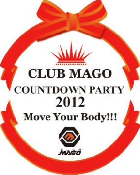 CLUB MAGO COUNTDOWN PARTY 2012 MOVE YOUR BODY