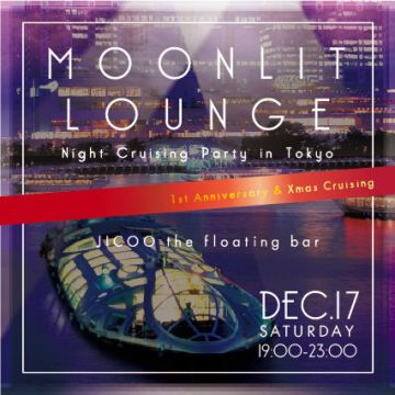 Moonlit Lounge ～1st Anniversary & Xmas Cruising