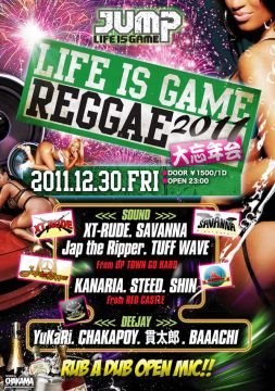 LIFE IS GAME 2011 "REGGAE 大忘年会 "