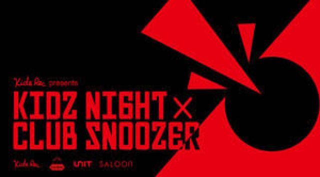 KIDZ NIGHT x CLUB SNOOZER