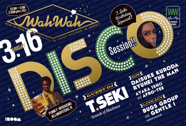 WAH WAH 〜T.Seki Birthday special DISCO Session〜