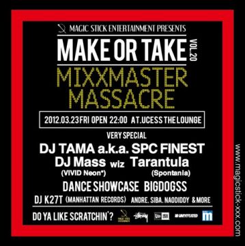 Magic Stick Entertainment. presents "MAKE OR TAKE" vol.20