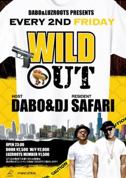 DABO & LUZROOTS presents ～WILD OUT～