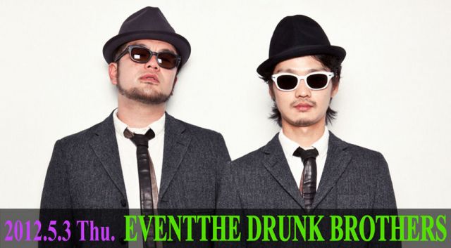 EVENT THE DRUNK BROTHERS