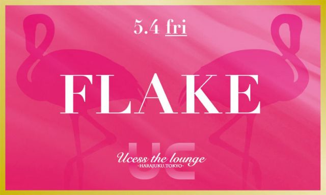 "FLAKE"@Ucess The Lounge