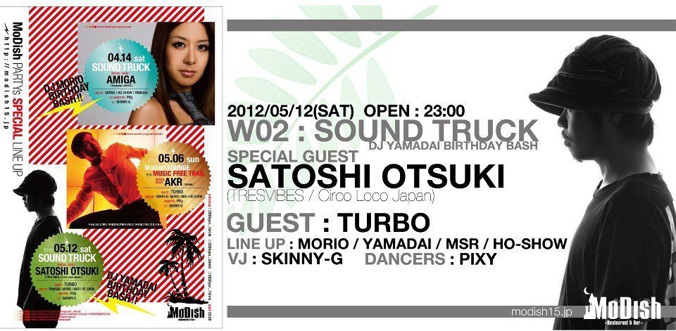 2012 / 05 / 12 ( SAT )  SOUND TRUCK -DJYAMADAI BASH @ MoDish