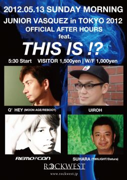 JUNIOR VASQUEZ in TOKYO 2012 OFFICIAL AFTER HOURS feat. THIS IS!?