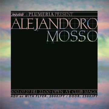 CLUB MAGO & PLUMERIA Present "Alejandro Mosso Japan Tour in Nagoya"