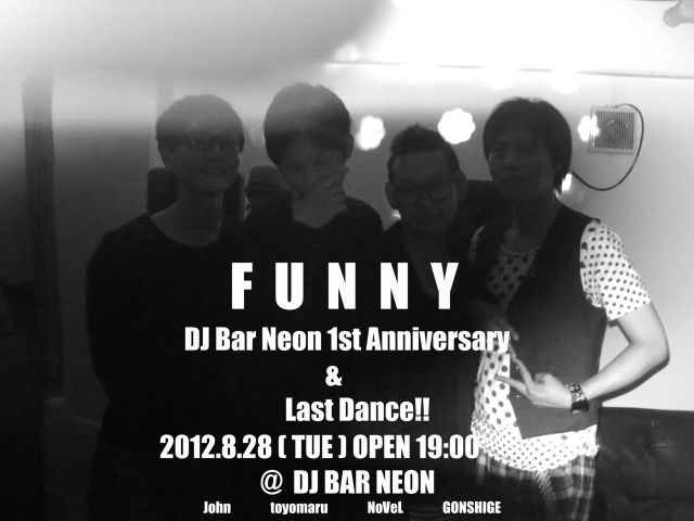 FUNNY× DJ Bar Neon 1st Anniversary & Last Dance!!