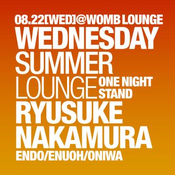 WEDNESDAY SUMMER LOUNGE -ONE NIGHT STAND-