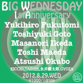 Club BALL Presents "BIG WEDNESDAY"★1st Anniversary★