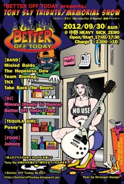『BETTER OFF TODAY presents』〜Tony Sly（No Use For A Name）追悼イベント〜