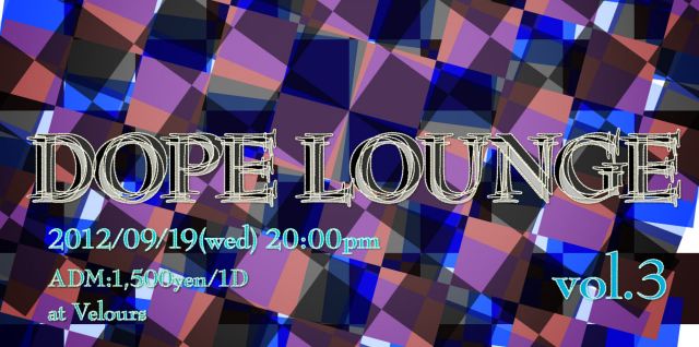 DOPE LOUNGE vol.3