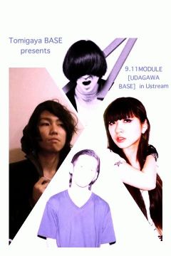 TOMIGAYA BASE presents "UDAGAWA BASE" in module with Ustream