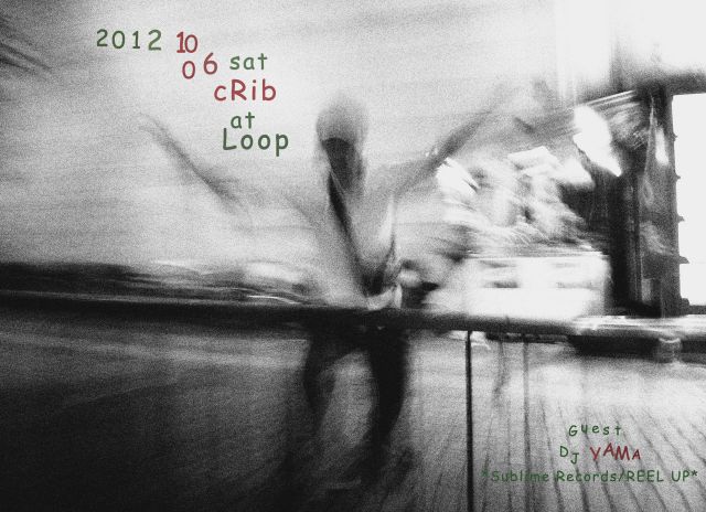 cRib ★Guest: DJ YAMA (Sublime Records)