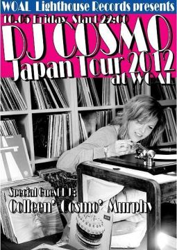 DJ COSMO JAPAN TOUR 2012 at WOAL