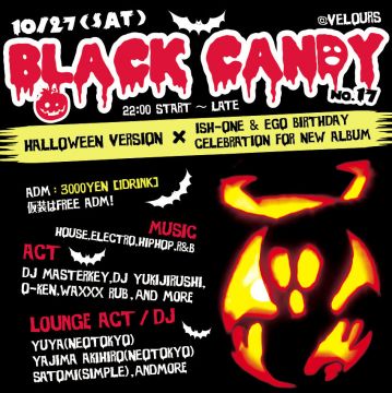 BLACK CANDY no.17 ～ Halloween Version～ ISH-ONE & EGO 合同 バースデー and ALBUM 完成祝い！