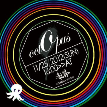 OCTOPUS -1st ANNIVERSARY-