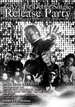 「CAzz 1st Debut Single Release Party」 – Plug One Record & Believers INC. Presents – / 12.1 SAT