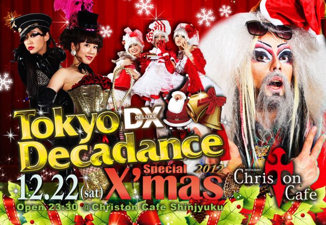 *:..☆Tokyo　Decadance Special X’mas☆..:*