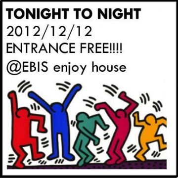 TONIGHT TO NIGHT！