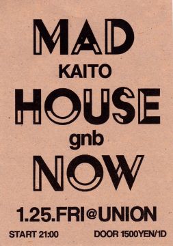MAD HOUSE NOW