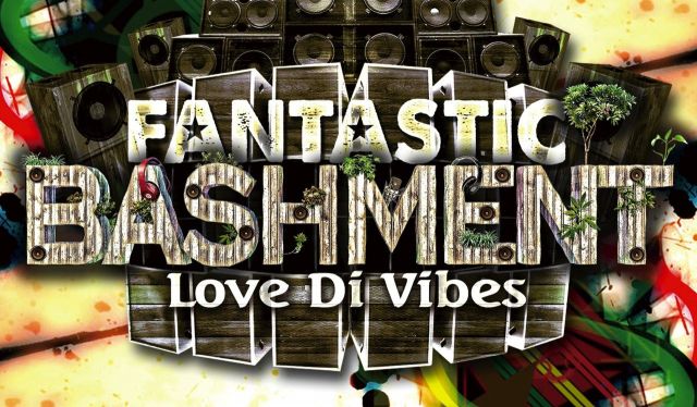 FANTASTIC BASHMENT Love Di Vibes