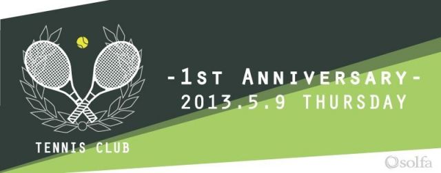 TENNIS CLUB 1st Anniversary