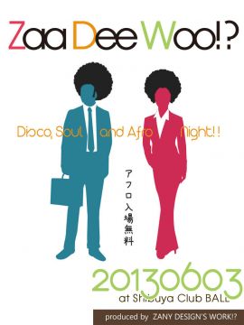 Zaa Dee Woo!?  ～Disco, Soul and Afro Night!!!～