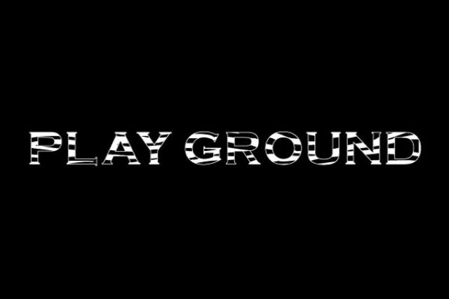 PLAY GROUND / 6.24 MON 