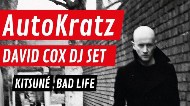 DJ AutoKratz (David Cox Dj Set) (Kitsune/Bad Life)