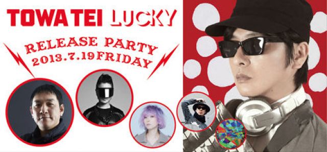 TOWA TEI LUCKY RELEASE PARTY