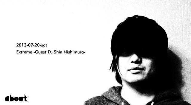 Extreme -Guest DJ Shin Nishimura-